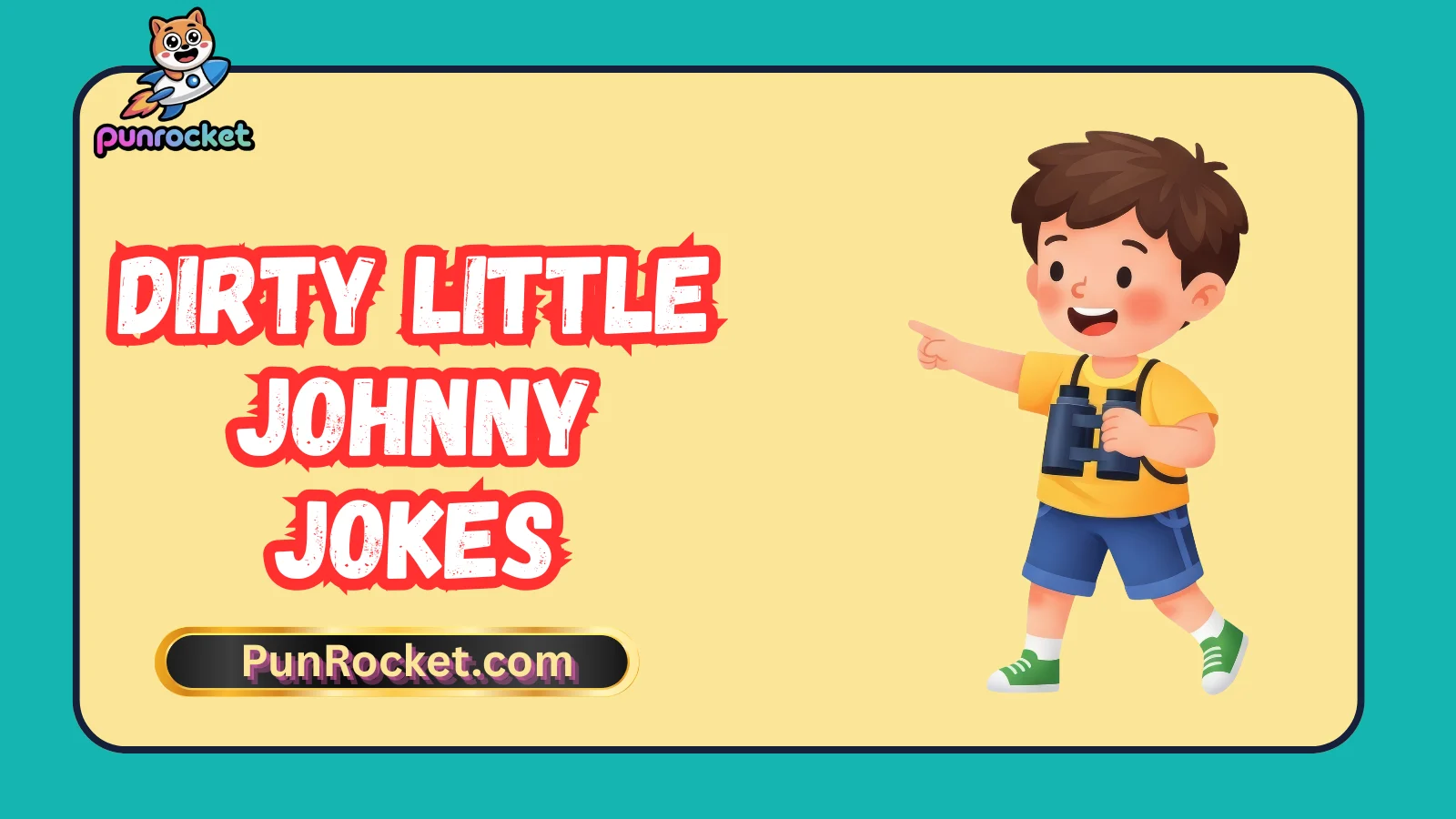 287+ Dirty Little Johnny Jokes That Push All the Funny Buttons (2026) -  punrocket.com