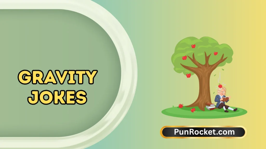 Funny Gravity Jokes
