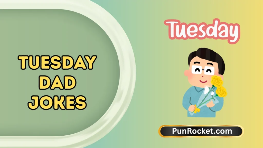 Funny Tuesday Dad Jokes