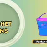 Bucket Puns