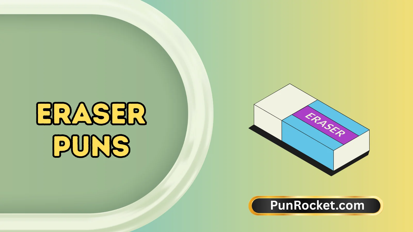 Eraser Puns